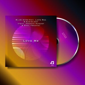 BlaQ Afro-Kay, Laps Rsa, Audiology, French August & Soul Freaka - Love Me (Original Mix)