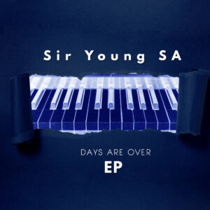 Sir Young SA - Days Are Over EP