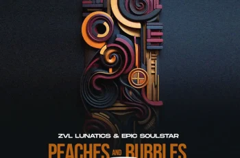 ZVL Lunatics & Epic SoulStar – Peaches & Bubbles EP