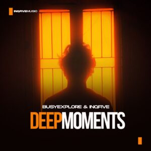 BusyExplore & InQfive - Deep Moments EP