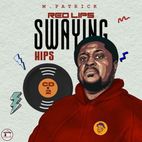 M.Patrick - Red Lips Swaying Hips (Part. 2)