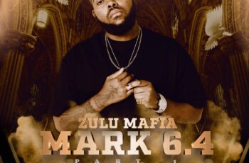 ZuluMafia – Mark 6.4, Pt. 1 (Album)