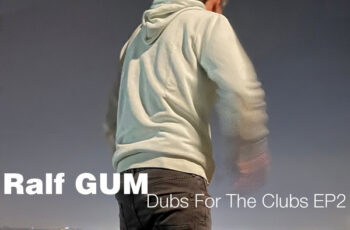 Ralf GUM – Dubs For The Clubs EP2