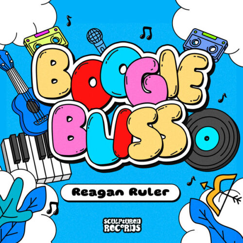 Reagan Ruler - BOOGIE BLISS EP