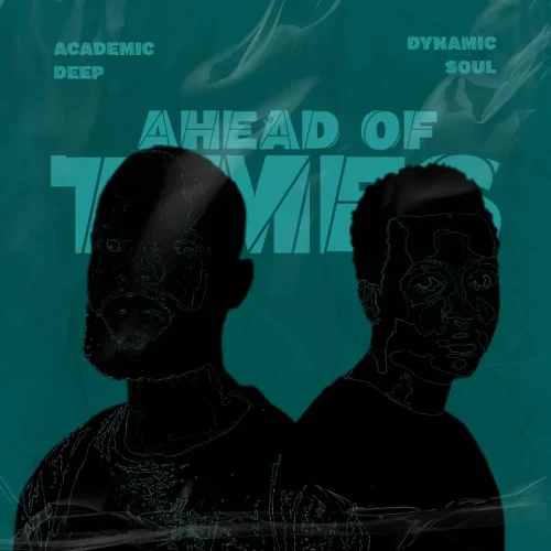 Academic Deep & Dynamic Soul - Ahead Of Times EP