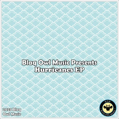 Blaq Owl - Hurricanes EP
