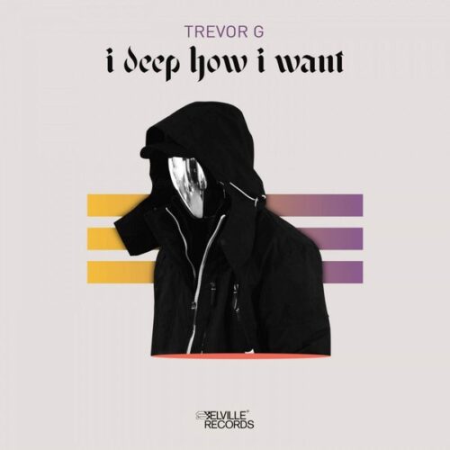 Trevor G - I Deep How I Want EP