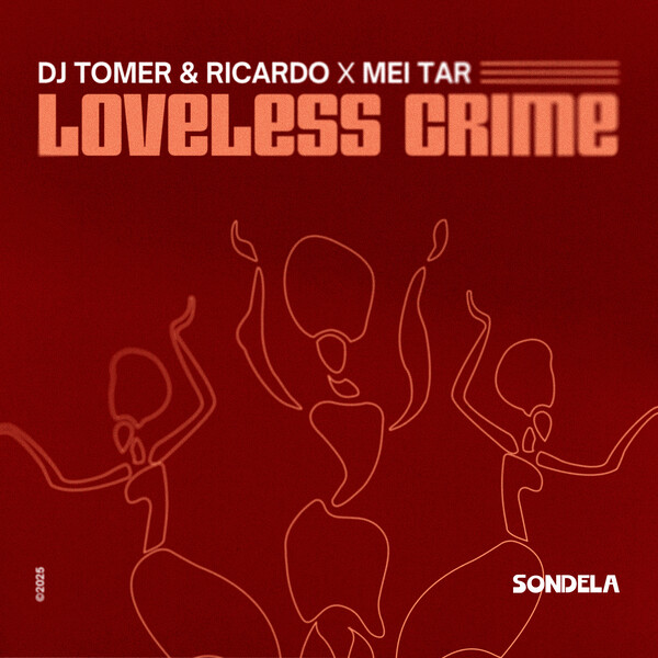 DJ Tomer, Ricardo Gi & Mei Tar - Loveless Crime