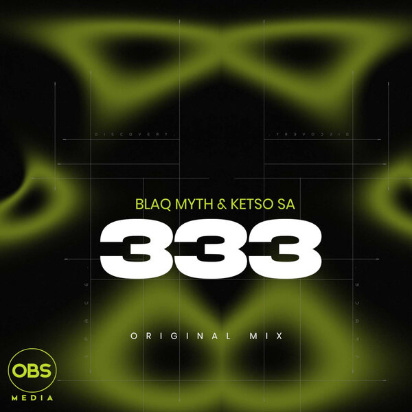 Blaq Myth & Ketso SA - 333 (Original Mix)