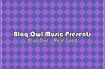 Blaq Owl – Real Good