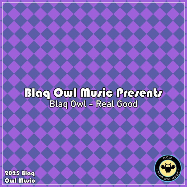 Blaq Owl - Real Good