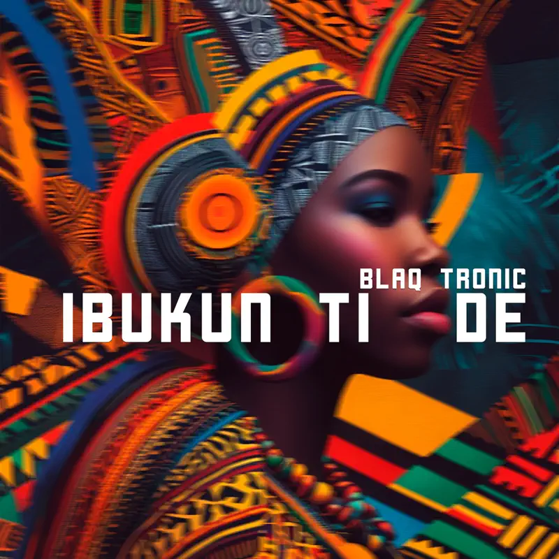 Blaq Tronic - Ibukun Ti De