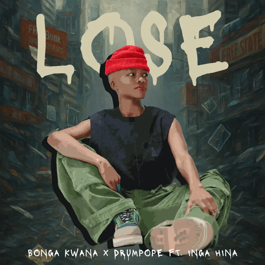 Bonga Kwana - Lose (feat. DrumPope & Inga Hina)