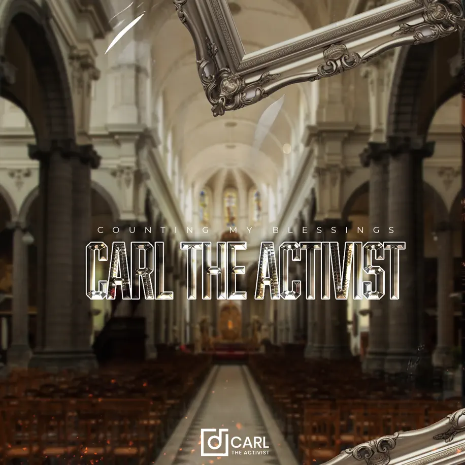 Carl The Activist - Counting My Blessings