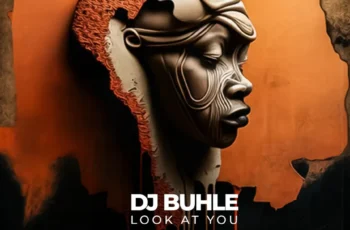 DJ Buhle – Look At You