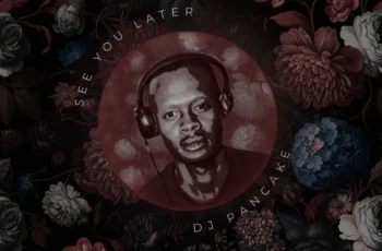 DJ Pancake – See You Later EP DJ Pancake – See You Later EP