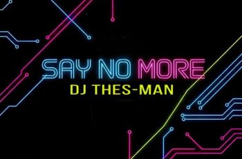 DJ Thes-Man – Say No More