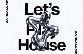 Da Real Emkay – Let’s Play House (Addictive Mix)