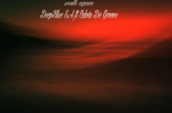 DeepBlue SA – Walk Again (feat. Calvin De Groove)
