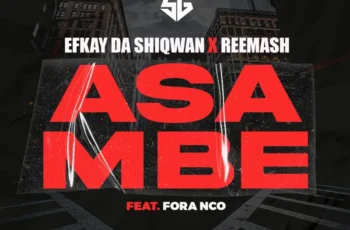 Efkay Da Shiqwan & Reemash – ASAMBE (feat. Fora nco)
