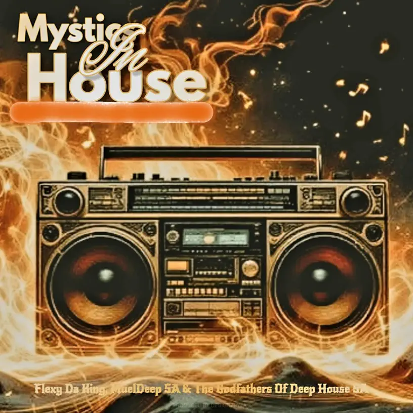  Flexy Da King, MuelDeep SA & The Godfathers Of Deep House SA - Mystics In House EP