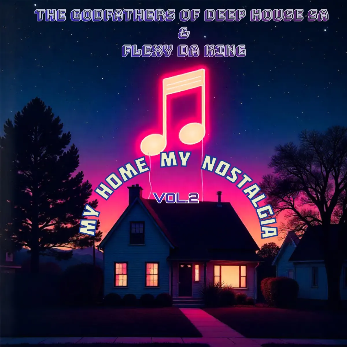 Flexy Da King & The Godfathers Of Deep House SA - My Home My Nostalgia, Vol. 2