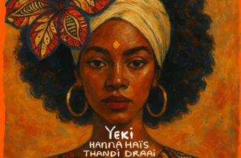 Hanna Haïs, Thandi Draai & Nana Atta – Yeki (Main Mix) Hanna Haïs, Thandi Draai & Nana Atta – Yeki (Main Mix)