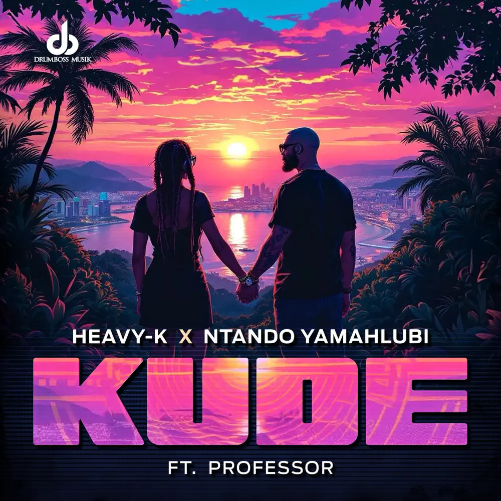 Heavy - K & Ntando Yamahlubi - Kude (feat. Professor)
