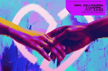 KNVL, Zulu Mageba & Loading… – Udlalile Ngam’ KNVL, Zulu Mageba & Loading… – Udlalile Ngam’