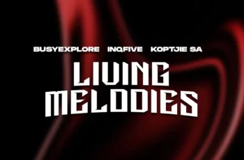 BusyExplore, InQfive & KoptjieSA – Living Melodies EP