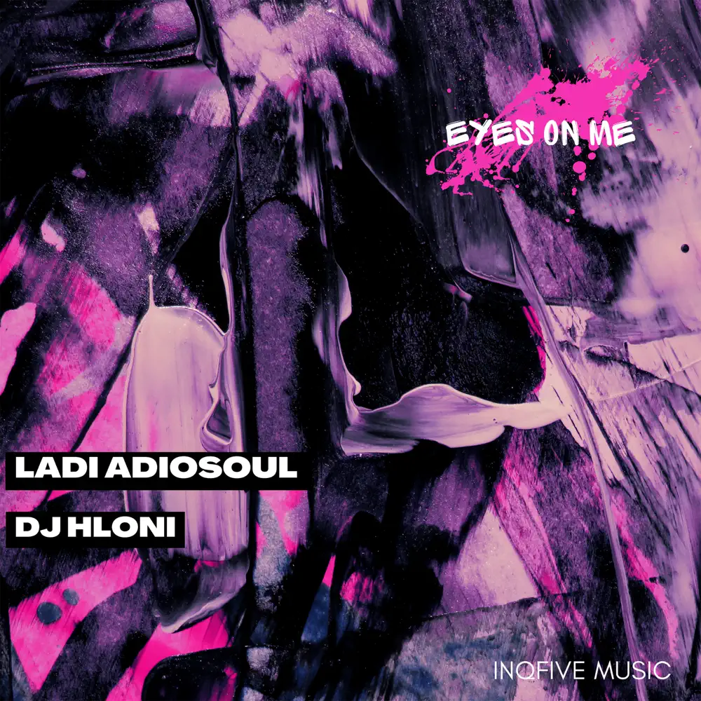 Ladi Adiosoul & DJ Hloni - Eyes On Me
