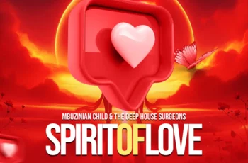 Mbuzinian Child & The Deep House Surgeons – Spirit Of Love EP