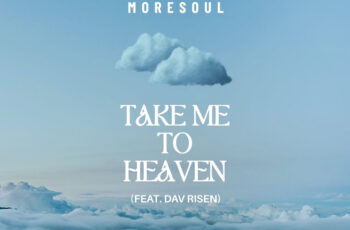MoreSoul – Take Me To Heaven (feat. Dav Risen)