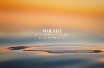 Nitefreak & Choujaa – Mulalo (feat. Mavhungu)