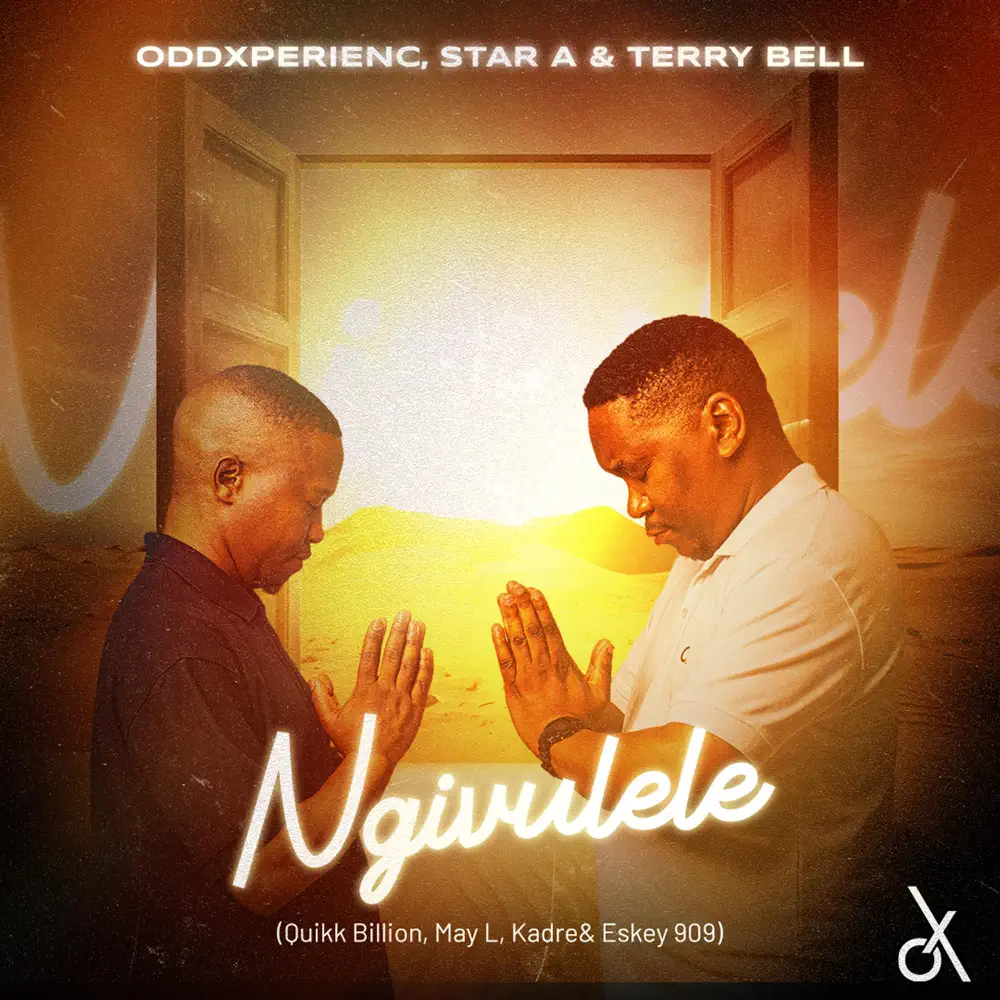 Oddxperienc, Star A & Terry Bell - Ngivulele (feat. May L, Quikk Billion, Kadre & Eskey 909)