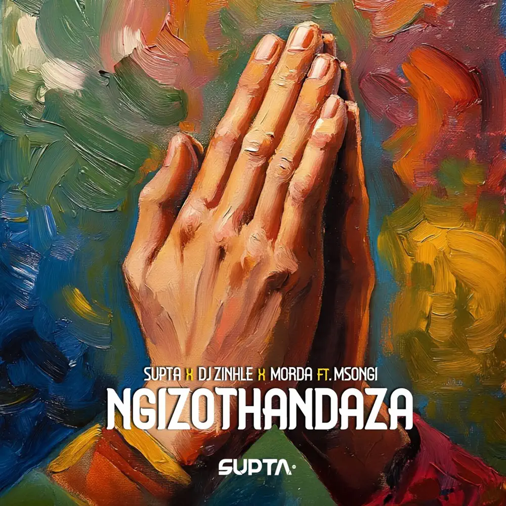  SUPTA, DJ Zinhle & MÖRDA - Ngizothandaza (feat. Msongi)
