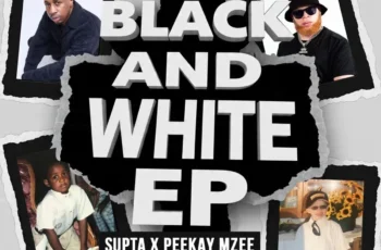 SUPTA & Peekay Mzee – Black and White EP SUPTA & Peekay Mzee – Black and White EP