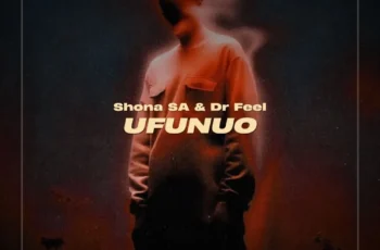 Shona SA & Dr Feel – Ufunuo (Extended Mix) Shona SA & Dr Feel – Ufunuo (Extended Mix)