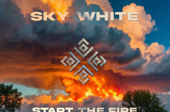 Sky White – Start the Fire Sky White – Start the Fire