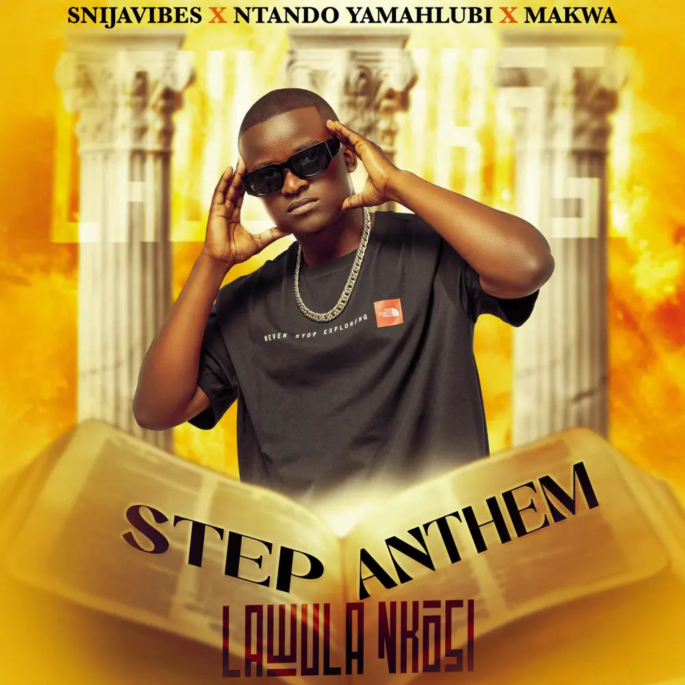 Snijavibes, Ntando Yamahlubi & Makwa - Step Anthem (Lawula Nkosi)