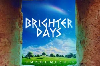 UMngomezulu – Brighter Days