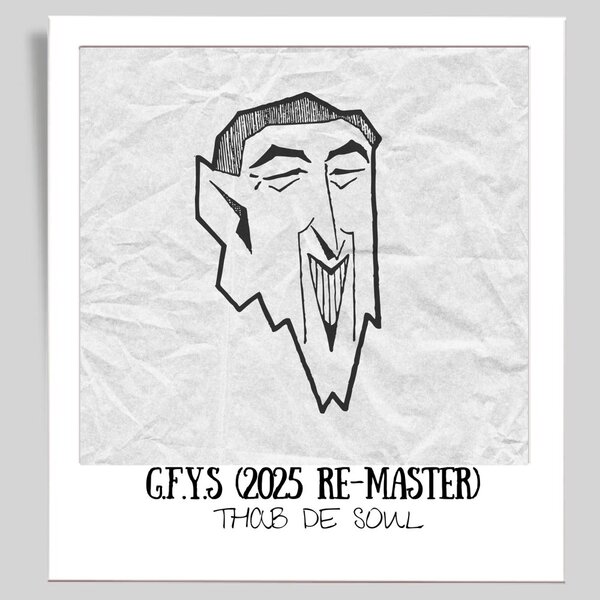 Thab De Soul - G.F.Y.S (2025 Re-Master)