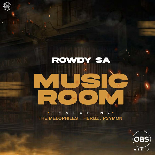  Rowdy SA - Music Room (feat. Herbz, Psymon & The Melophiles)