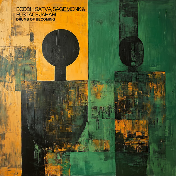  Boddhi Satva, Sage Monk & Eustace Jahari - Drums Of Becoming