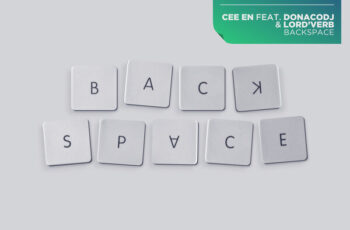 Cee En, DonacoDJ & Lord’Verb – Backspace Cee En, DonacoDJ & Lord’Verb – Backspace