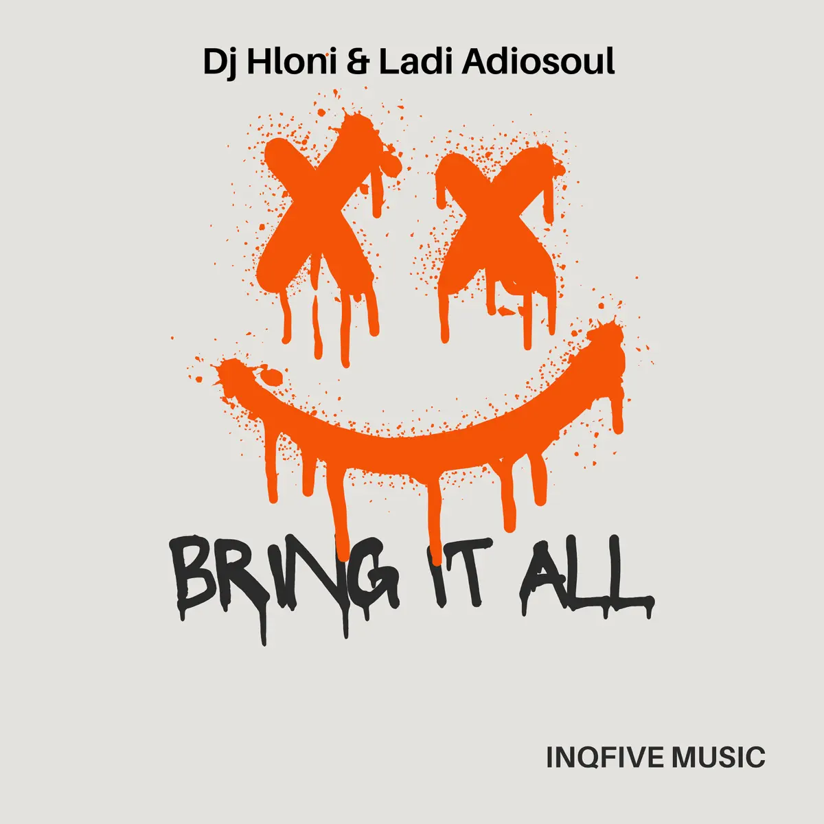  DJ Hloni & Ladi Adiosoul - BRING IT ALL