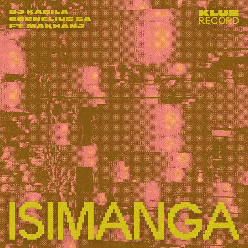 DJ Kabila & Cornelius SA - Isimanga (feat. Makhanj)