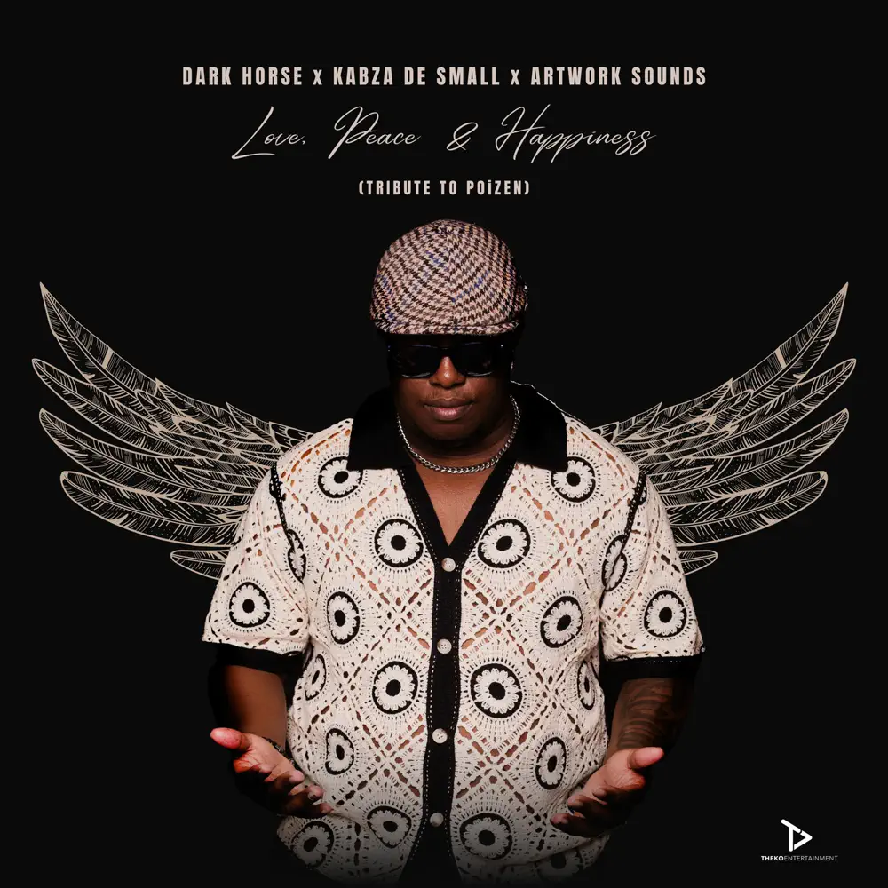  Dark Horse, Kabza De Small & Artwork Sounds - Love, Peace & Happiness