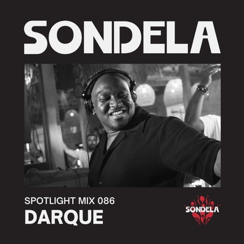 Unknown Artist - Darque - Sondela Spotlight 086 (Afro-House / Afrotech Mix)