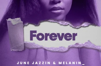 June Jazzin & Melanini_ – Forever